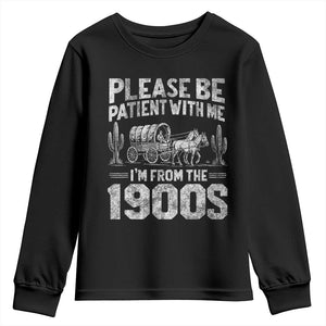 Funny Please Be Patient With Me I'm From The 1900s Youth Sweatshirt Vintage Carriage TS11 Black Print Your Wear