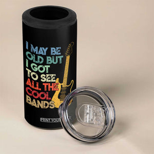 Funny I May Be Old But I Got To See All The Cool Bands 4 in 1 Can Cooler Tumbler TS11 Print Your Wear