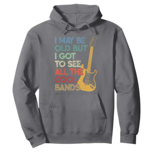 Funny I May Be Old But I Got To See All The Cool Bands Hoodie TS11 Charcoal Print Your Wear