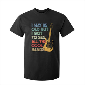 Funny I May Be Old But I Got To See All The Cool Bands T Shirt For Kid TS11 Black Print Your Wear