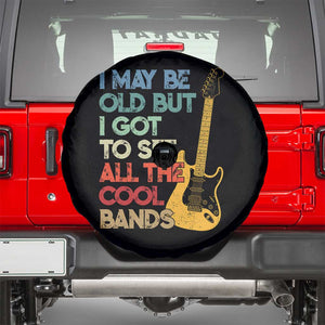 Funny I May Be Old But I Got To See All The Cool Bands Spare Tire Cover TS11 Black Print Your Wear