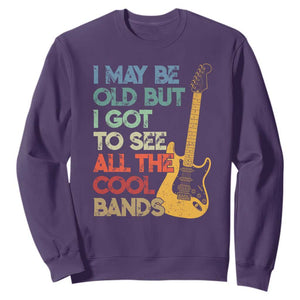 Funny I May Be Old But I Got To See All The Cool Bands Sweatshirt TS11 Purple Print Your Wear