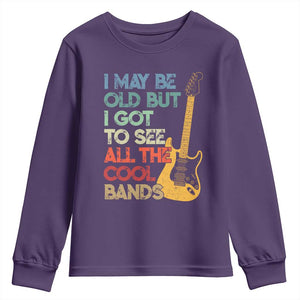 Funny I May Be Old But I Got To See All The Cool Bands Youth Sweatshirt TS11 Purple Print Your Wear