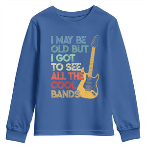 Funny I May Be Old But I Got To See All The Cool Bands Youth Sweatshirt TS11 Royal Blue Print Your Wear