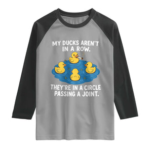 My Duck Arent In A Row They Are In A Circle Passing A Joint Raglan Shirt Funny Duck Cannabis Cigarette TS11 Sport Gray Black Print Your Wear