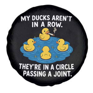 My Duck Arent In A Row They Are In A Circle Passing A Joint Spare Tire Cover Funny Duck Cannabis Cigarette TS11 Print Your Wear