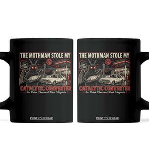 Funny The Mothman Stole My Catalytic Converter Coffee Mug Point Pleasant West Virginia Cryptid