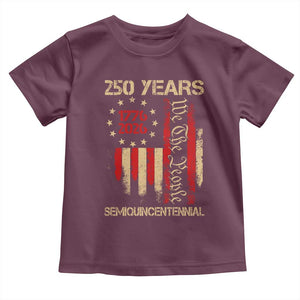 250 Years Semiquincentennial Toddler T Shirt 250th America Anniversary Independence Day TS11 Maroon Print Your Wear