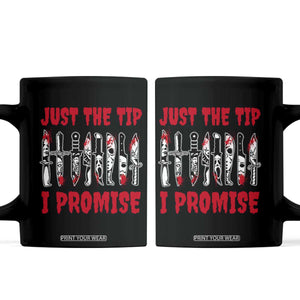 Funny Halloween Just The Tip I Promise Coffee Mug Horror Movie Knives TS11 Black Print Your Wear