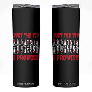 Funny Halloween Just The Tip I Promise Skinny Tumbler Horror Movie Knives TS11 Black Print Your Wear