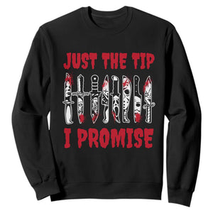 Funny Halloween Just The Tip I Promise Sweatshirt Horror Movie Knives TS11 Black Print Your Wear