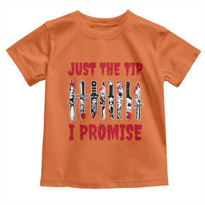 Funny Halloween Just The Tip I Promise Toddler T Shirt Horror Movie Knives TS11 Orange Print Your Wear