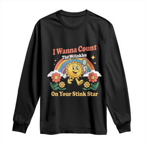 Funny I Wanna Count The Wrinkles On Your Stink Star Long Sleeve Shirt Adult Humor TS11 Black Print Your Wear