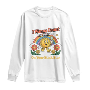 Funny I Wanna Count The Wrinkles On Your Stink Star Long Sleeve Shirt Adult Humor TS11 White Print Your Wear