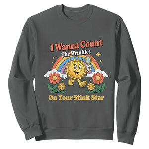 Funny I Wanna Count The Wrinkles On Your Stink Star Sweatshirt Adult Humor TS11 Dark Heather Print Your Wear