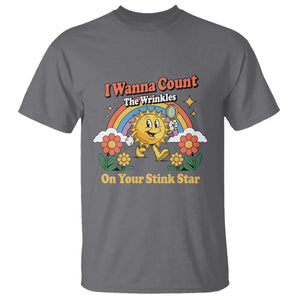 Funny I Wanna Count The Wrinkles On Your Stink Star T Shirt Adult Humor TS11 Charcoal Print Your Wear