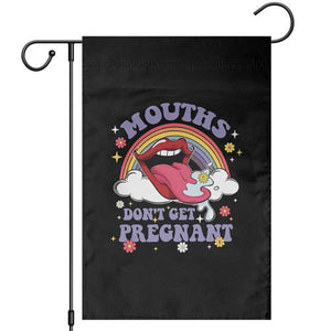 Mouths Dont Get Pregnant Garden Flag Funny Dirty Adult Humor TS11 Black Print Your Wear