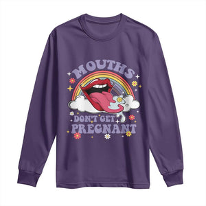 Mouths Dont Get Pregnant Long Sleeve Shirt Funny Dirty Adult Humor TS11 Purple Print Your Wear