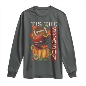 Thanksgiving Tis The Season Long Sleeve Shirt American Football Pumpkin Fall Season TS11 Dark Heather Print Your Wear