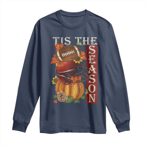 Thanksgiving Tis The Season Long Sleeve Shirt American Football Pumpkin Fall Season TS11 Navy Print Your Wear