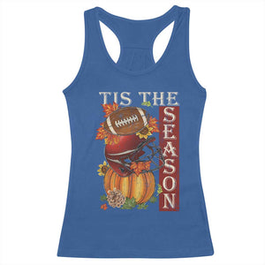 Thanksgiving Tis The Season Racerback Tank Top American Football Pumpkin Fall Season TS11 Royal Blue Print Your Wear