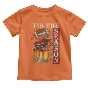 Thanksgiving Tis The Season Toddler T Shirt American Football Pumpkin Fall Season TS11 Orange Print Your Wear