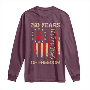 250 Years Of Freedom Long Sleeve Shirt 250th America Anniversary Independence Day TS11 Maroon Print Your Wear