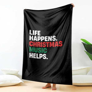 Funny Life Happens Christmas Music Helps Throw Blanket Xmas Songs Holiday Season TS11 Print Your Wear
