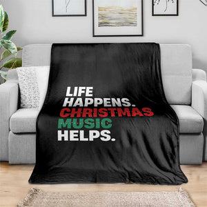 Funny Life Happens Christmas Music Helps Throw Blanket Xmas Songs Holiday Season TS11 Print Your Wear