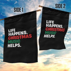 Funny Life Happens Christmas Music Helps Garden Flag Xmas Songs Holiday Season TS11 Print Your Wear