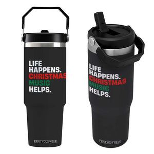 Funny Life Happens Christmas Music Helps Flip Straw Tumbler Xmas Songs Holiday Season TS11 One Size: 30 oz Black Print Your Wear