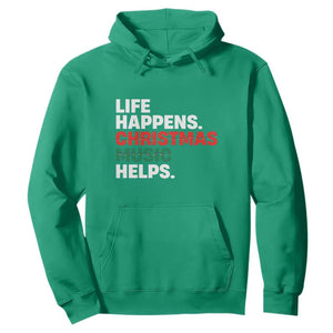 Funny Life Happens Christmas Music Helps Hoodie Xmas Songs Holiday Season TS11 Irish Green Print Your Wear