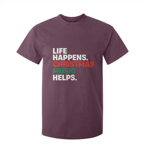 Funny Life Happens Christmas Music Helps T Shirt For Kid Xmas Songs Holiday Season TS11 Maroon Print Your Wear