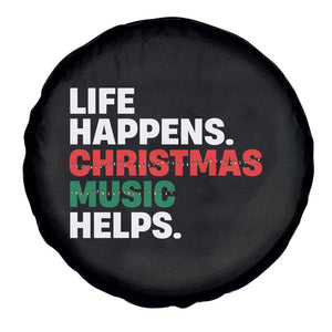 Funny Life Happens Christmas Music Helps Spare Tire Cover Xmas Songs Holiday Season TS11 Print Your Wear