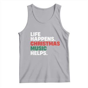 Funny Life Happens Christmas Music Helps Tank Top Xmas Songs Holiday Season TS11 Athletic Heather Print Your Wear