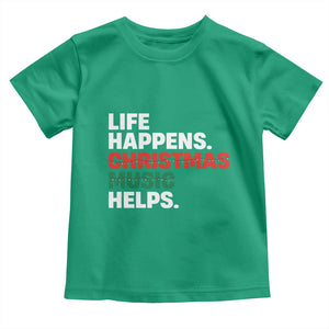 Funny Life Happens Christmas Music Helps Toddler T Shirt Xmas Songs Holiday Season TS11 Irish Green Print Your Wear