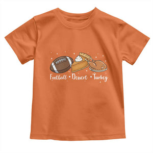 Funny Political Fall Season Toddler T Shirt Football Dessert Turkey Thanksgiving TS11 Orange Print Your Wear