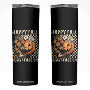 Happy Fall Resist Fascism Skinny Tumbler Halloween Fall Pumpkin TS11 Black Print Your Wear