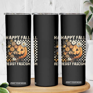 Happy Fall Resist Fascism Skinny Tumbler Halloween Fall Pumpkin TS11 Print Your Wear