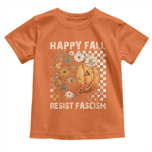 Happy Fall Resist Fascism Toddler T Shirt Halloween Fall Pumpkin TS11 Orange Print Your Wear
