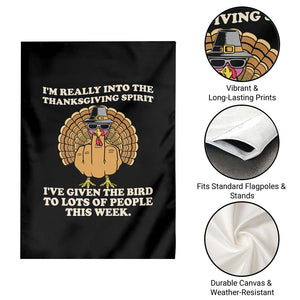Funny Thanksgiving Turkey Garden Flag I Am Really Into The Thanksgiving Spirit I Have Given The Bird TS11 Print Your Wear