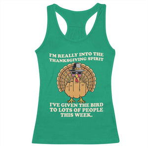 Funny Thanksgiving Turkey Racerback Tank Top I Am Really Into The Thanksgiving Spirit I Have Given The Bird TS11 Irish Green Print Your Wear