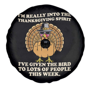 Funny Thanksgiving Turkey Spare Tire Cover I Am Really Into The Thanksgiving Spirit I Have Given The Bird TS11 Print Your Wear