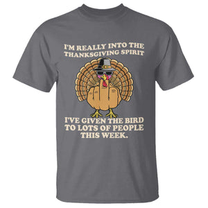 Funny Thanksgiving Turkey T Shirt I Am Really Into The Thanksgiving Spirit I Have Given The Bird TS11 Charcoal Print Your Wear