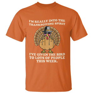 Funny Thanksgiving Turkey T Shirt I Am Really Into The Thanksgiving Spirit I Have Given The Bird TS11 Orange Print Your Wear