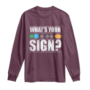 Funny Ski Snowboard Whats Your Sign Long Sleeve Shirt TS11 Maroon Print Your Wear