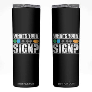 Funny Ski Snowboard Whats Your Sign Skinny Tumbler TS11 Black Print Your Wear
