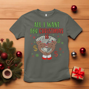 Funny All I Want For Christmas Is Money T Shirt Xmas Melanin Black African American Hands TS11 Military Green Print Your Wear