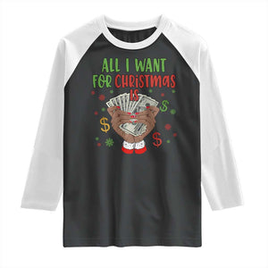 Funny All I Want For Christmas Is Money Raglan Shirt Xmas Melanin Black African American Hands TS11 Black White Print Your Wear