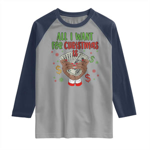 Funny All I Want For Christmas Is Money Raglan Shirt Xmas Melanin Black African American Hands TS11 Sport Gray Navy Print Your Wear